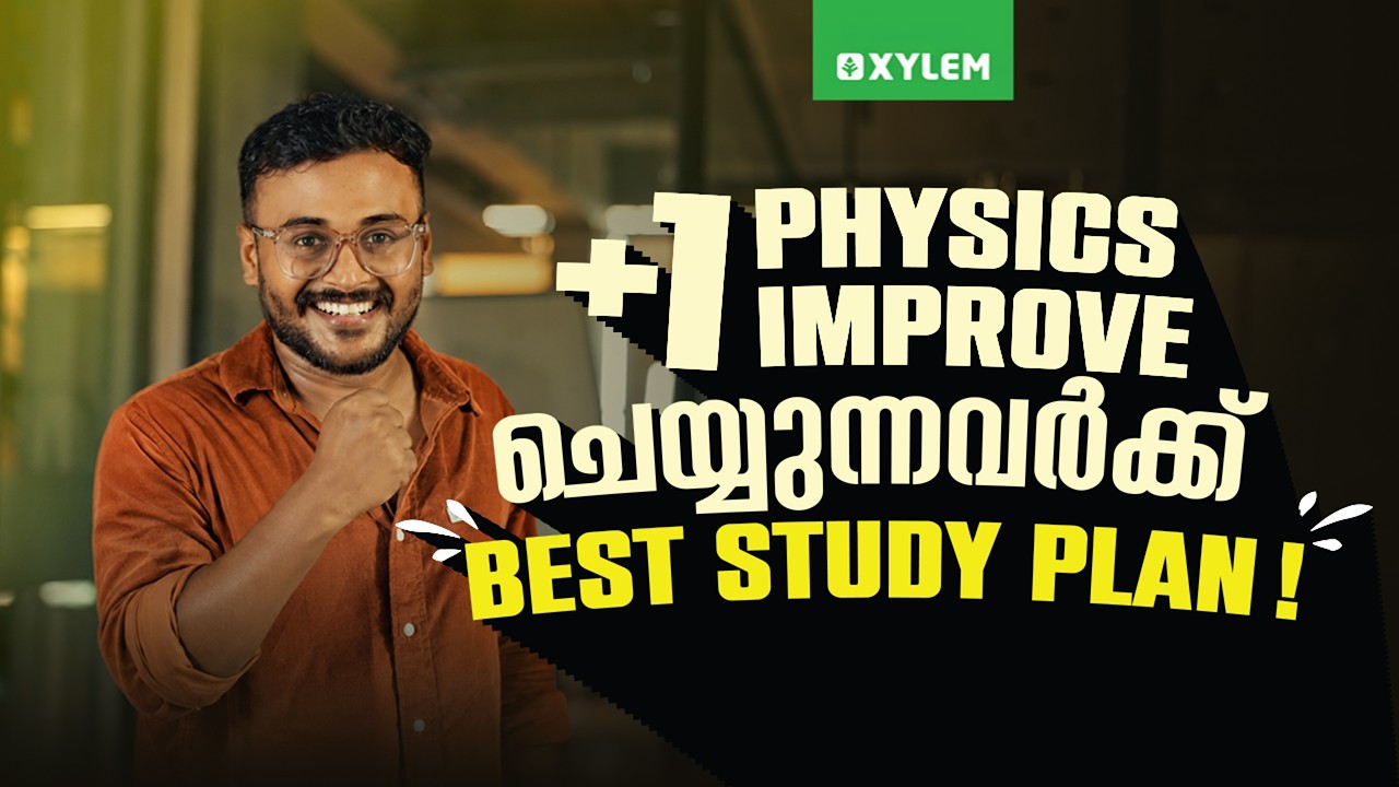 Plus One Physics Improve ചെയ്യുന്നവർക്ക് Best Study Plan !!! | Xylem Plus Two