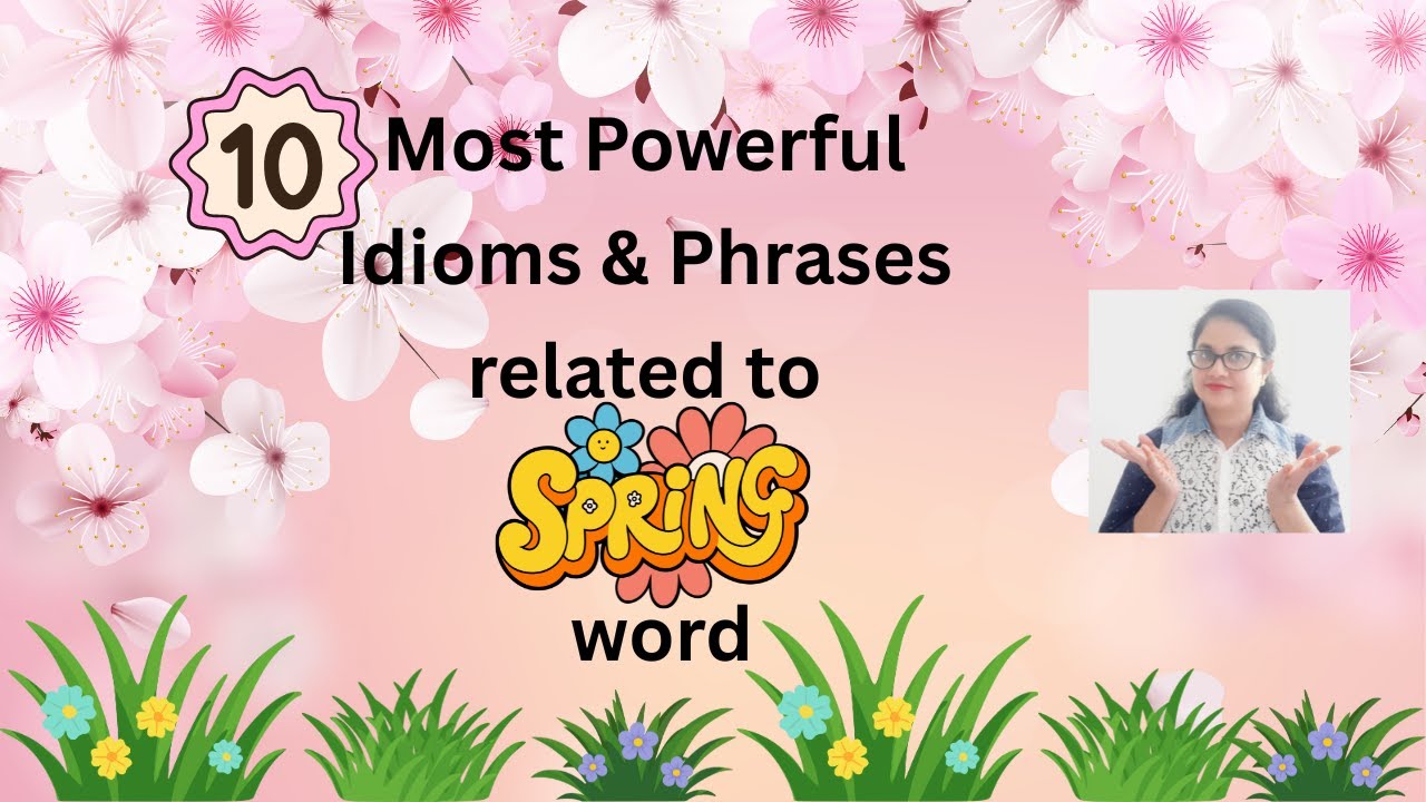 इस SPRING SEASON में सीखें 10 most powerful idioms & phrases related to SPRING word#english #spring