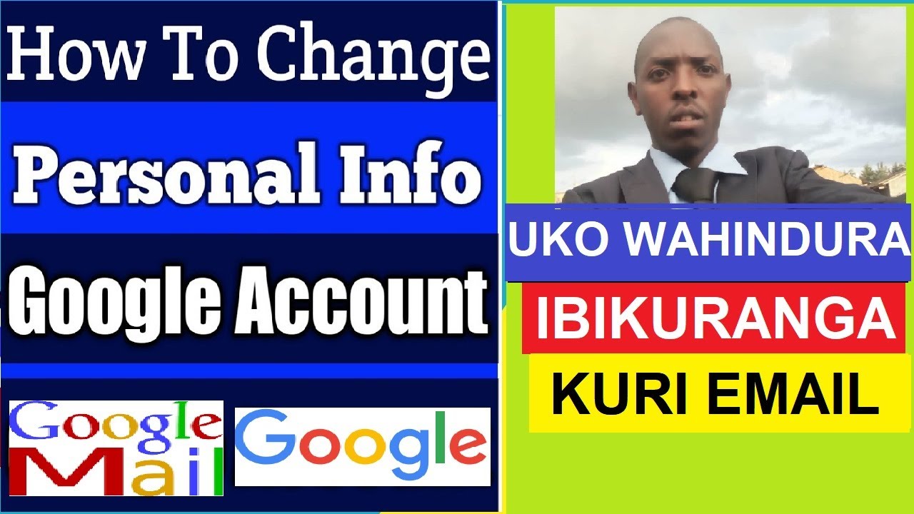 Uko wahindura ibikuranga kuri email | How to change Gmail personal info. ICT CANO ep13, JG: UT