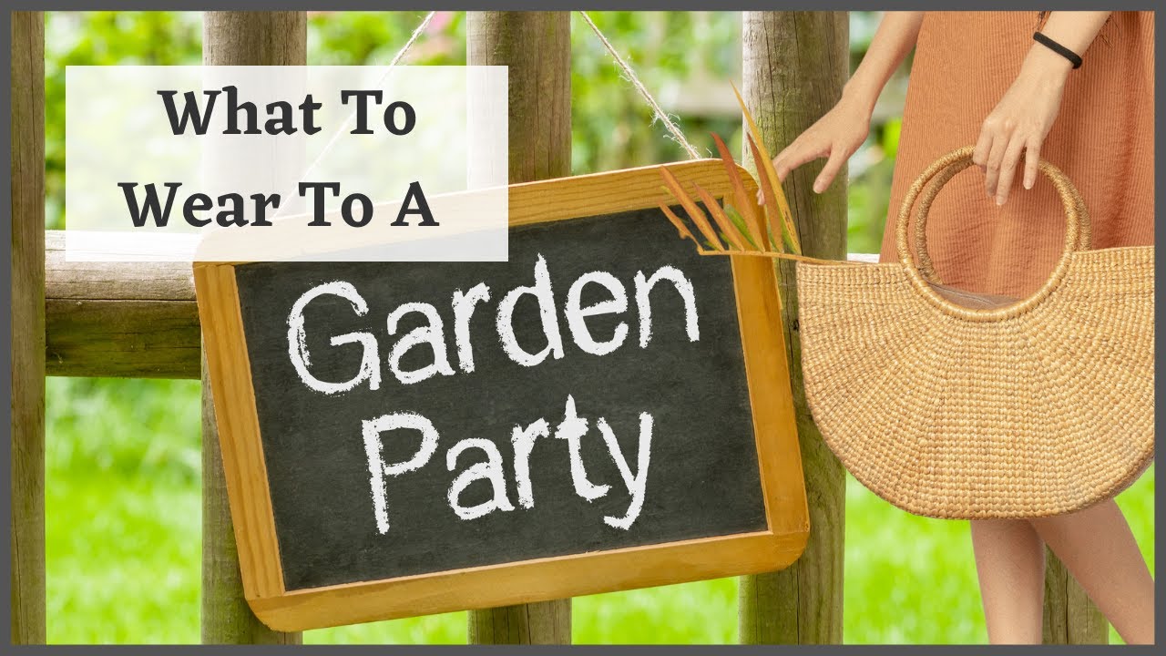 What To Wear To A Garden Party