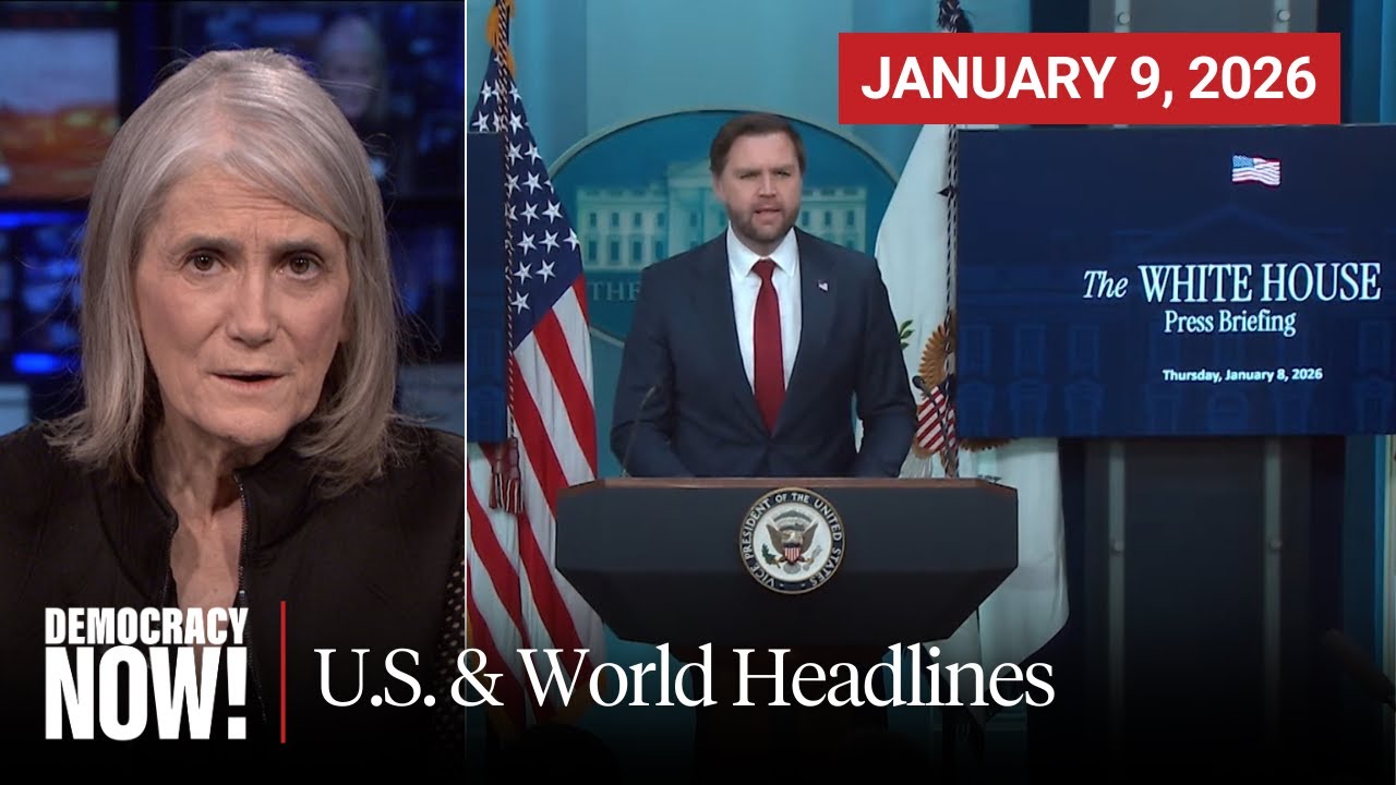 Top U.S. & World Headlines &mdash; January 9, 2026