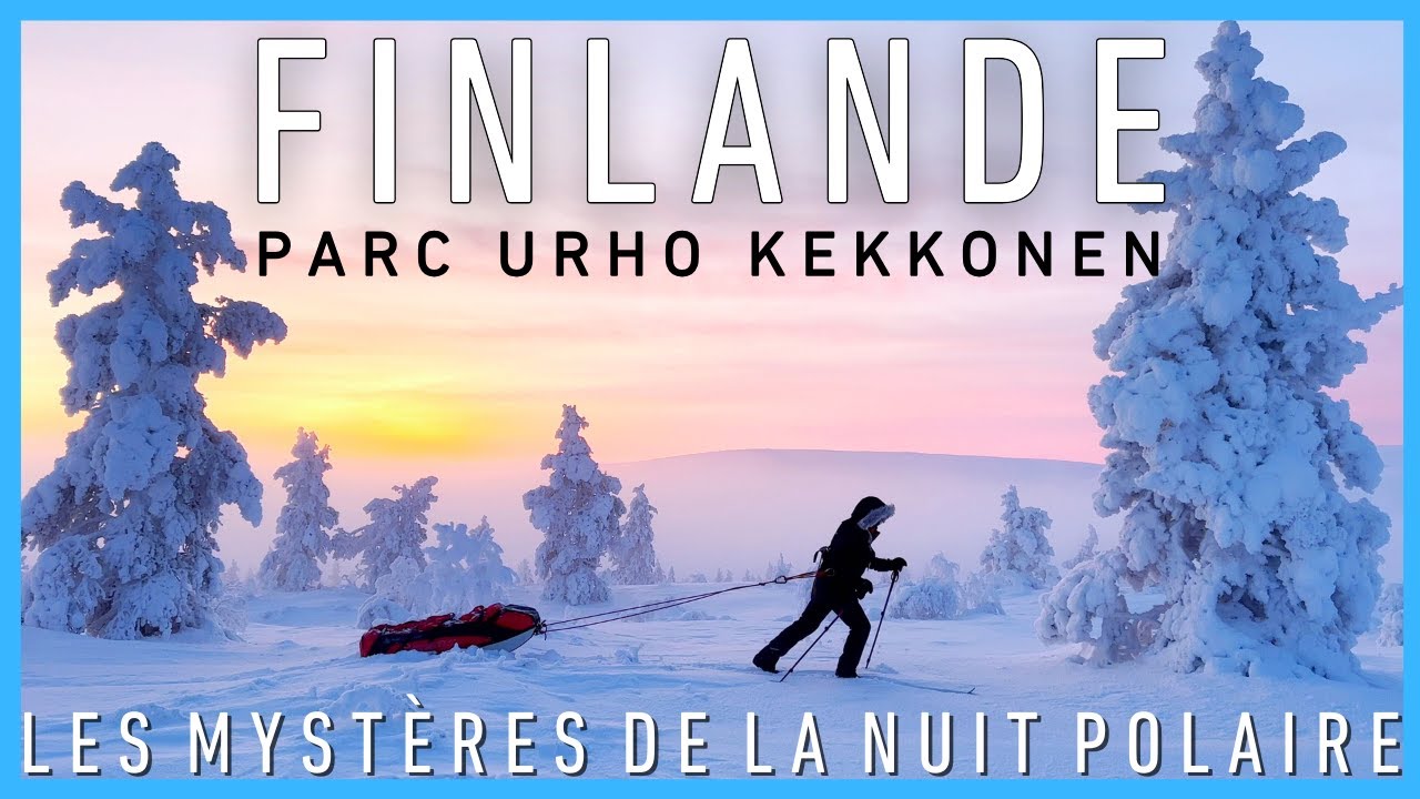 🇫🇮 (2/2) EXPÉDITION SKI PULKA Mystères de la nuit polaire en Laponie Finlandaise Parc Urho Kekkonen