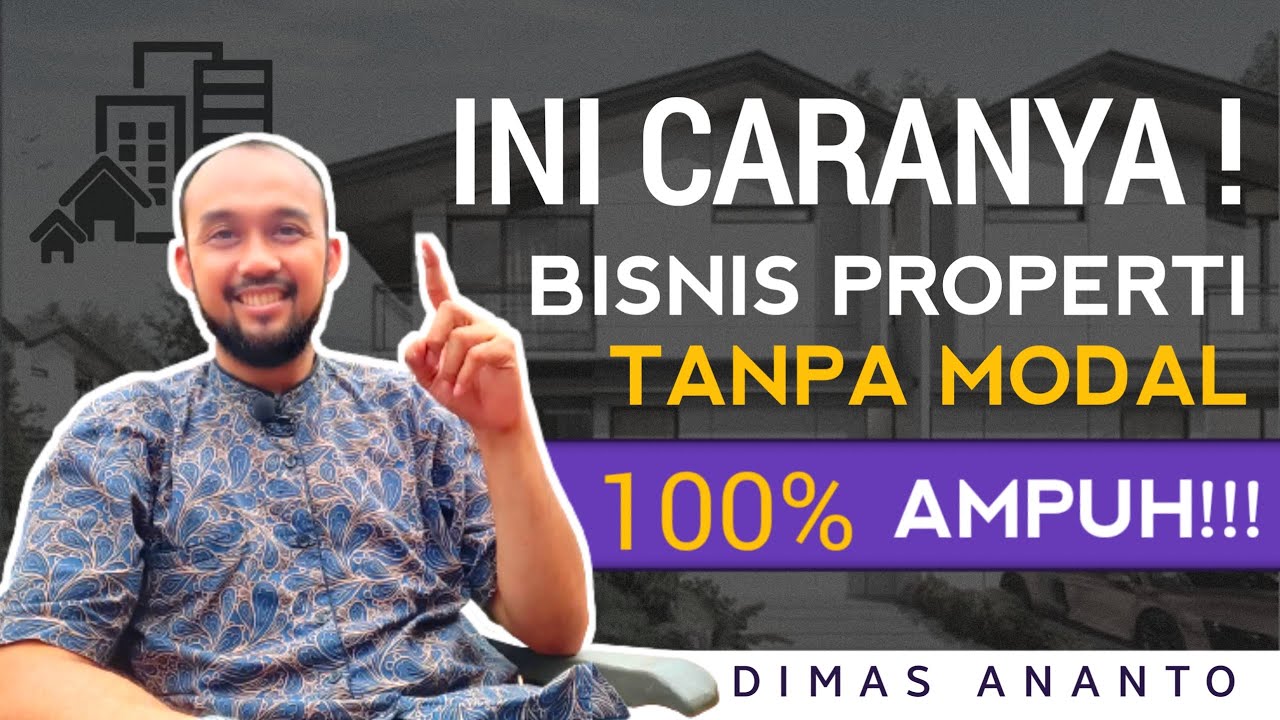 TIPS GOAL BISNIS PROPERTI TANPA MODAL - INI CARANYA !!!