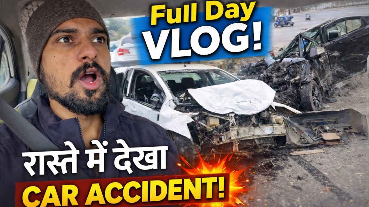 “आज का पूरा दिन | रास्ते में भयानक Car Accident 😱 | Family Vlog”