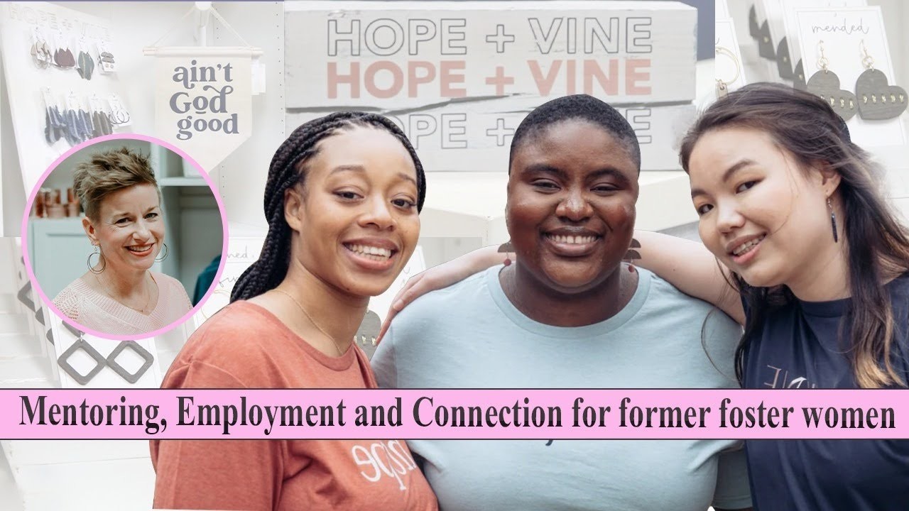 Empowering Former Foster Women  Hope + Vine is Changing Lives Through Mentorship and Employment