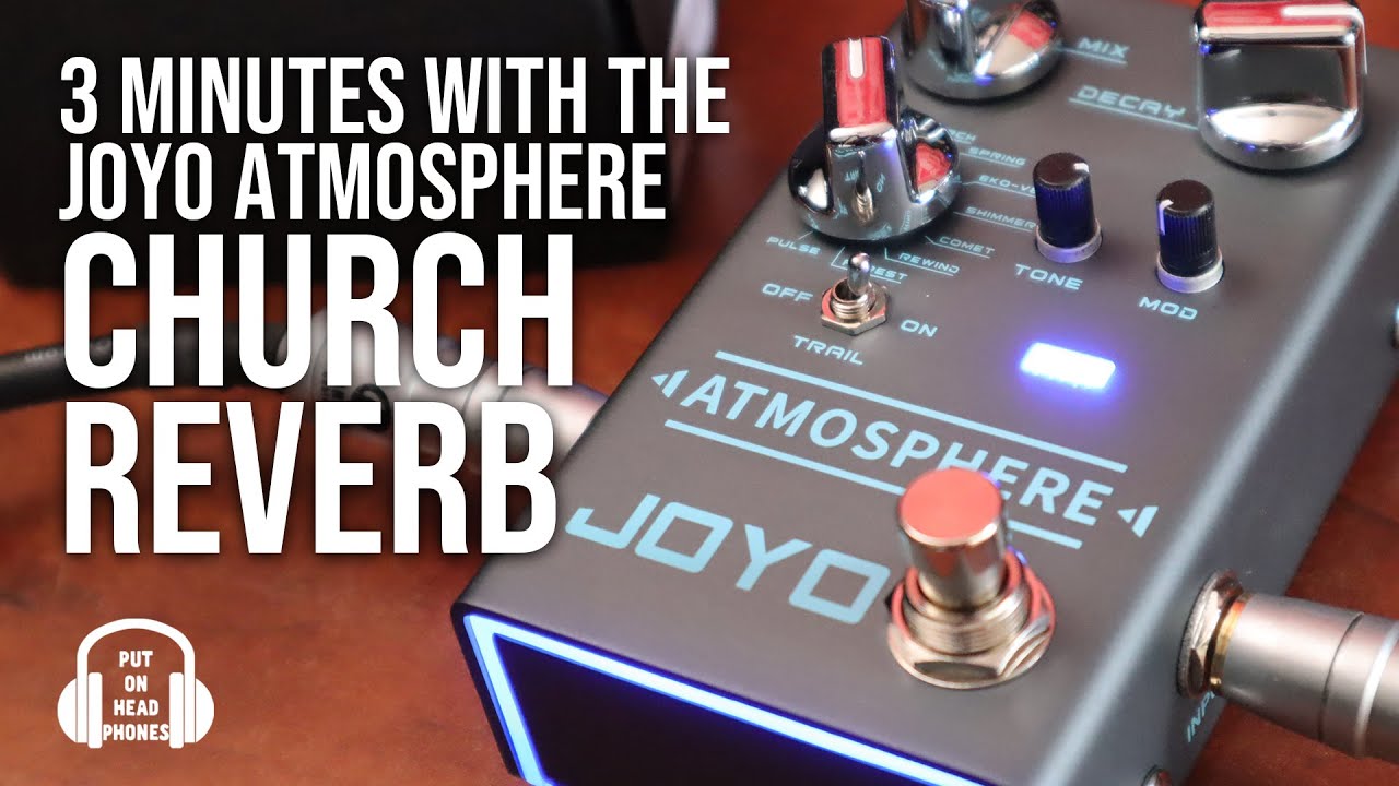 JOYO ATMOSPHERE CHURCH REVERB