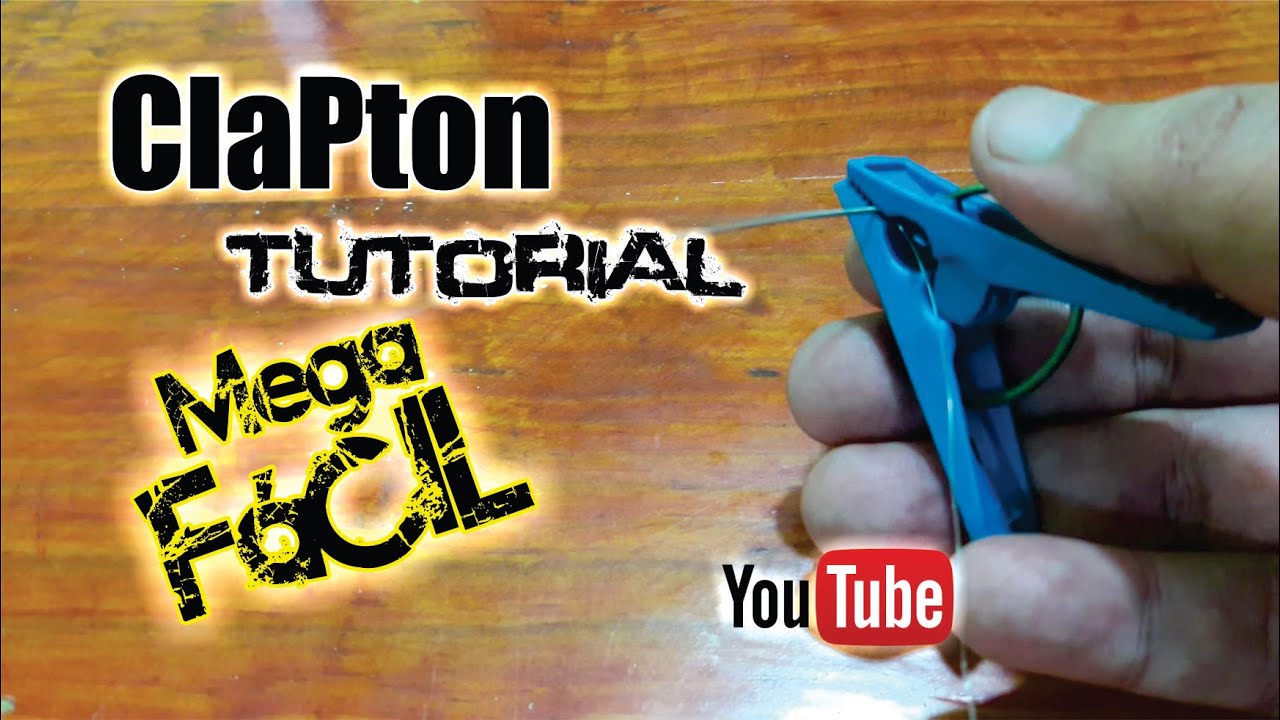 Hacer Clapton Mega F&aacute;cil - Tutorial en Espa&ntilde;ol.