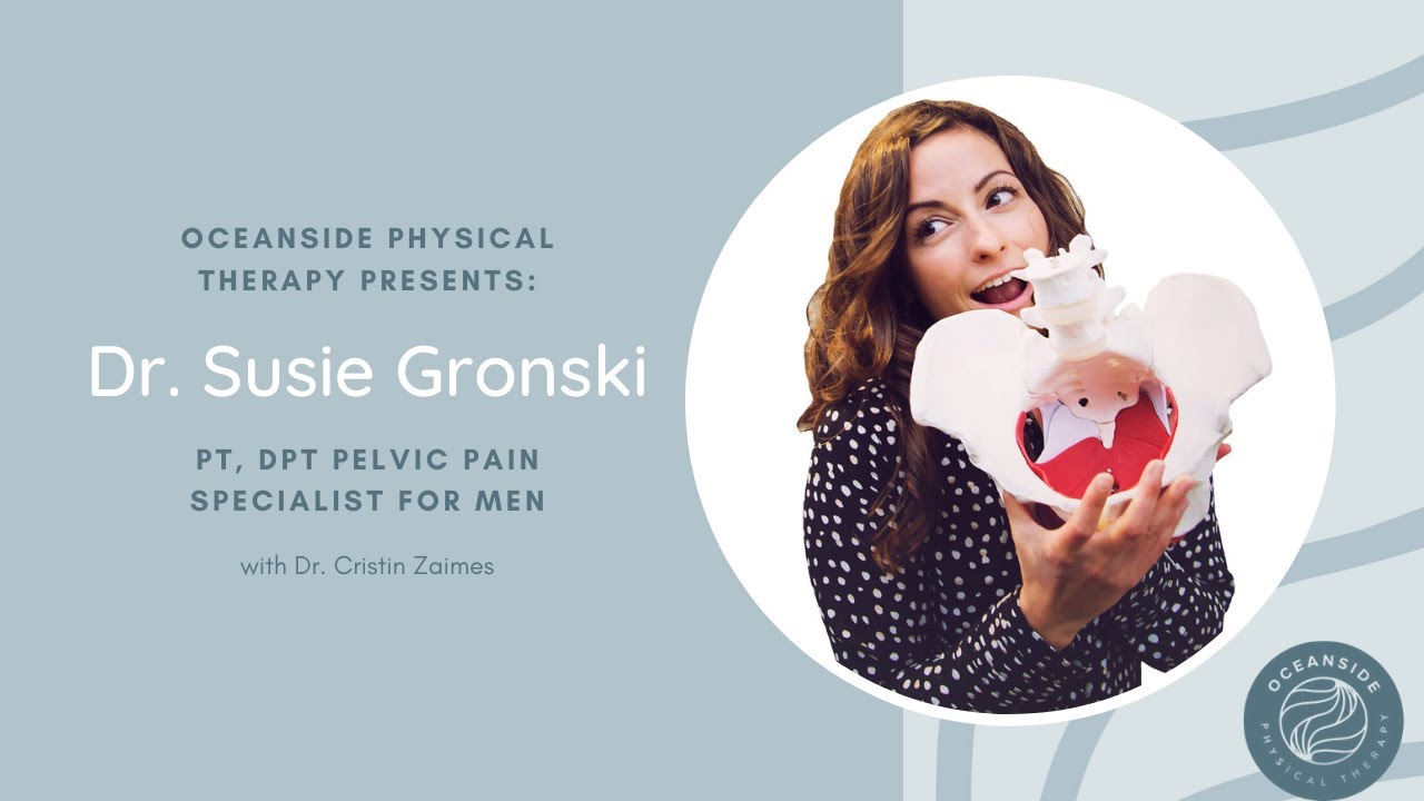 Interview with Dr. Susie Gronski, PT, DPT Pelvic Pain Specialist for Men