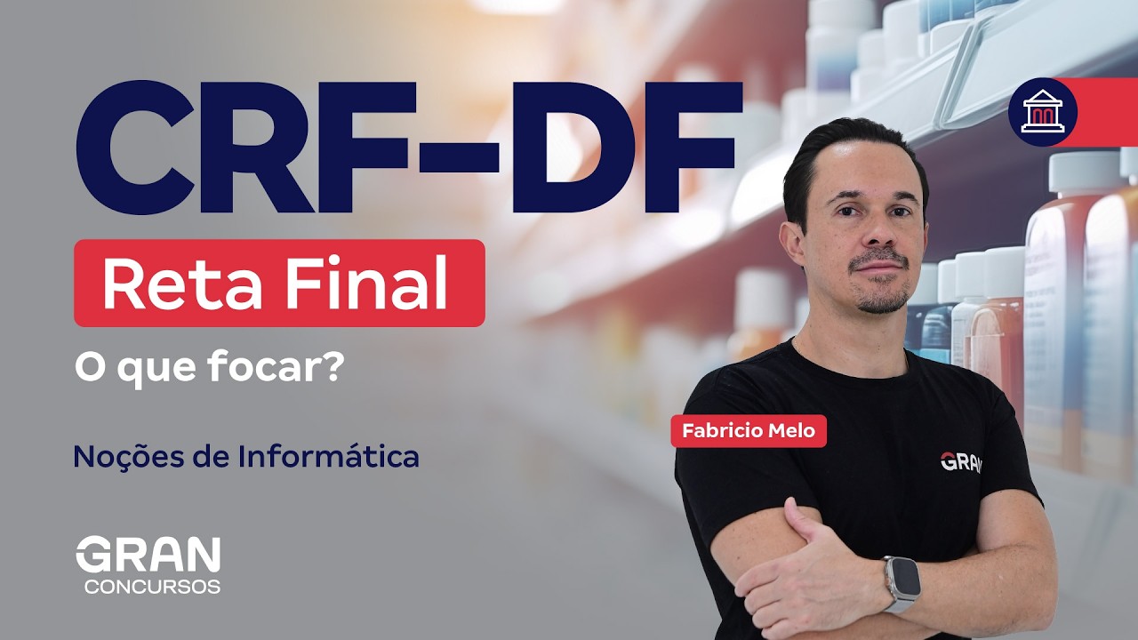 Concurso CRF DF | Reta Final: O que focar em Noções de Informática