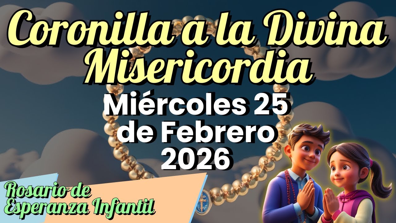 Coronilla a la Divina Misericordia ❤️ | Oración en familia con niños – Miércoles 25 de Febrero