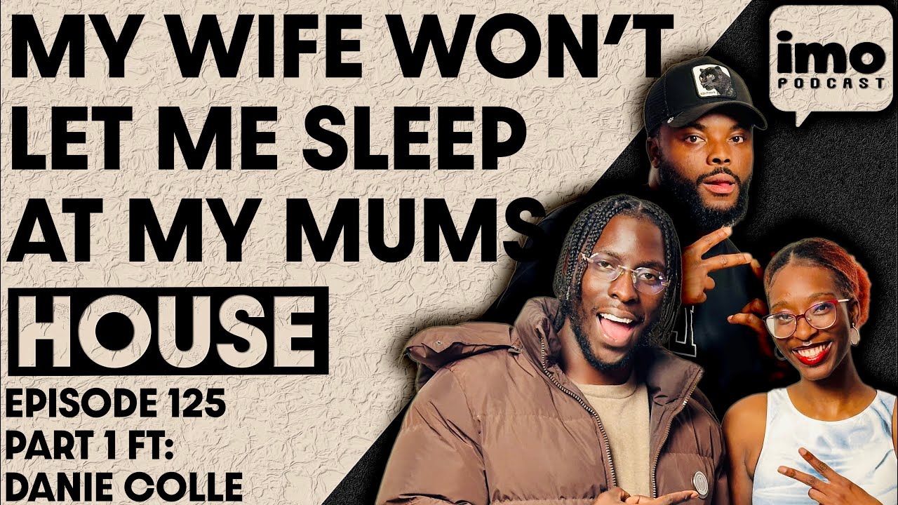I HAD TO CHOOSE BETWEEN MY MUM AND MY WIFE | EP125 PART 1 FT DANIE COLE | IN MY OPINION PODCAST