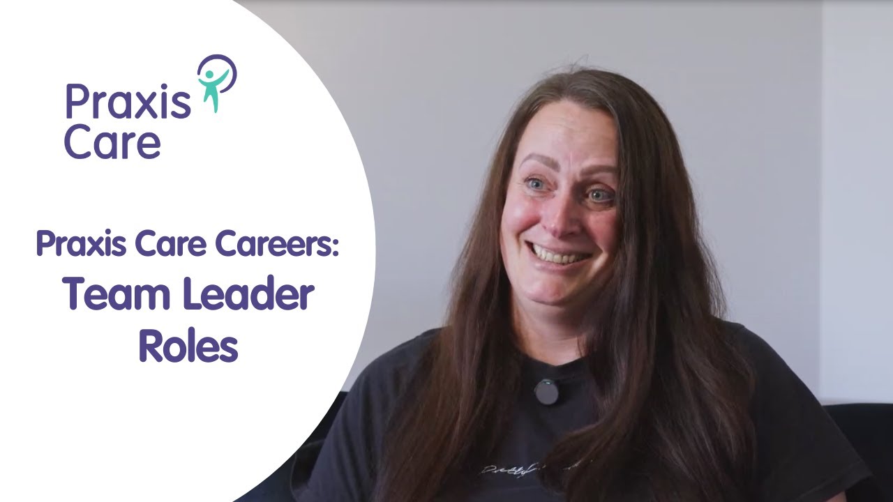 Praxis Care Careers | Team Leader Roles