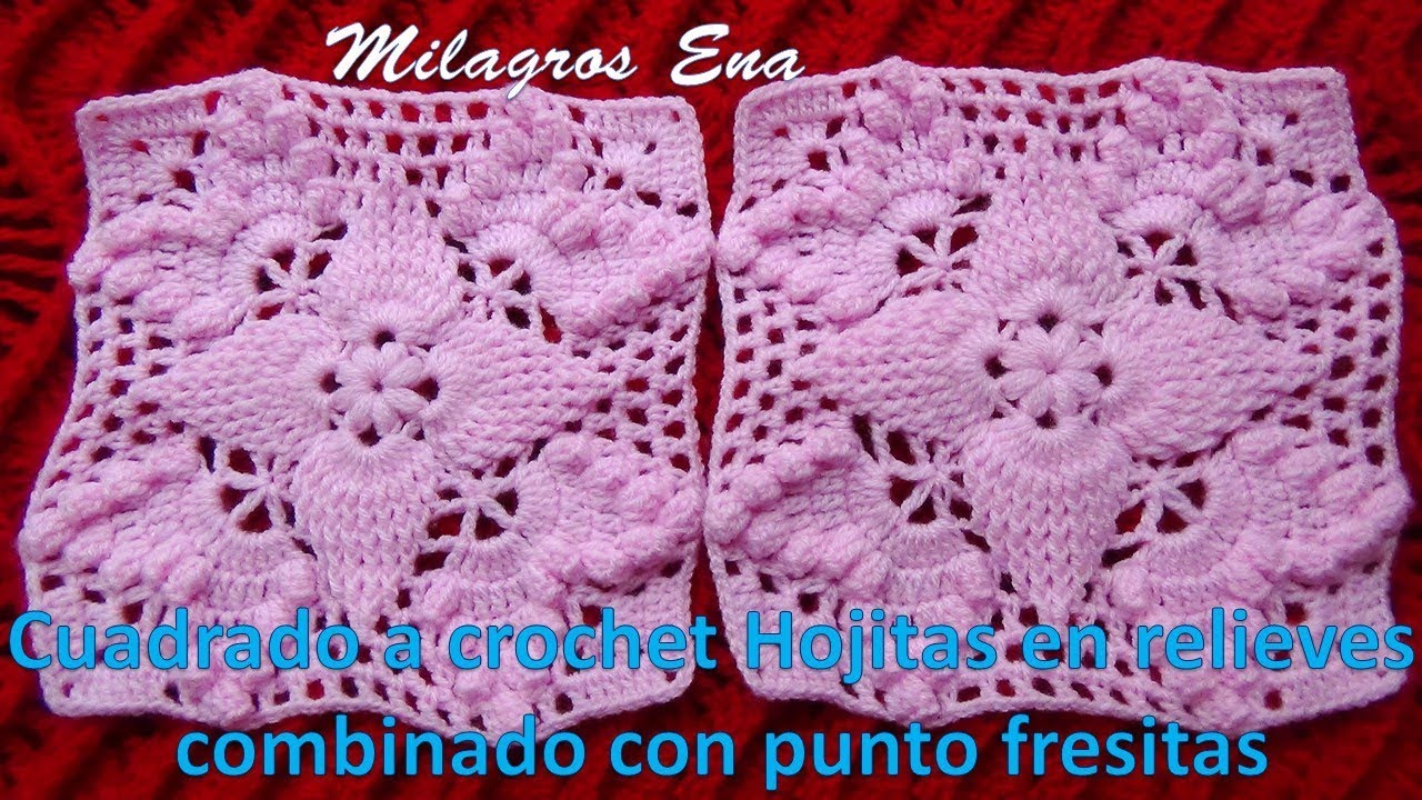 Cuadrado a crochet Hojitas en relieves combinado con puntos fresitas para mantitas de bebe