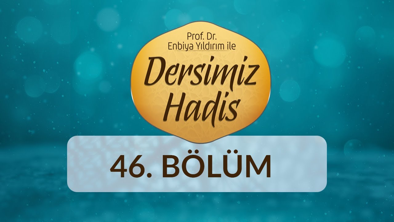 Ummu Seleme ve Hadis - Prof. Dr. Enbiya Yıldırım ile Dersimiz Hadis 46.Bölüm