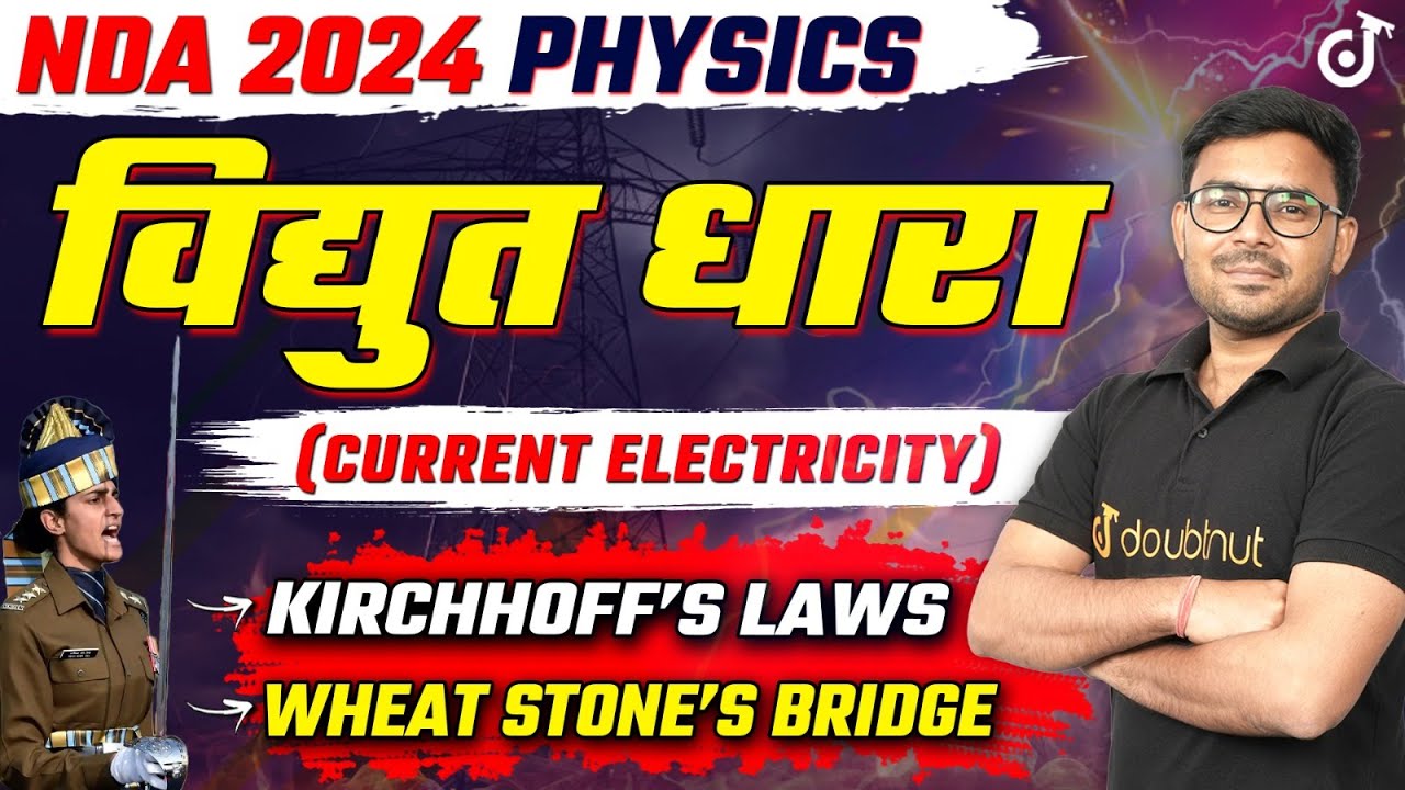 Kirchhoff’s Laws | Wheat Stone’s Bridge | Current Electricity (विद्युत धारा) Physics NDA 2024 #nda