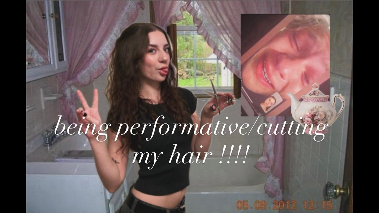being performative/cutting my hair !!!!