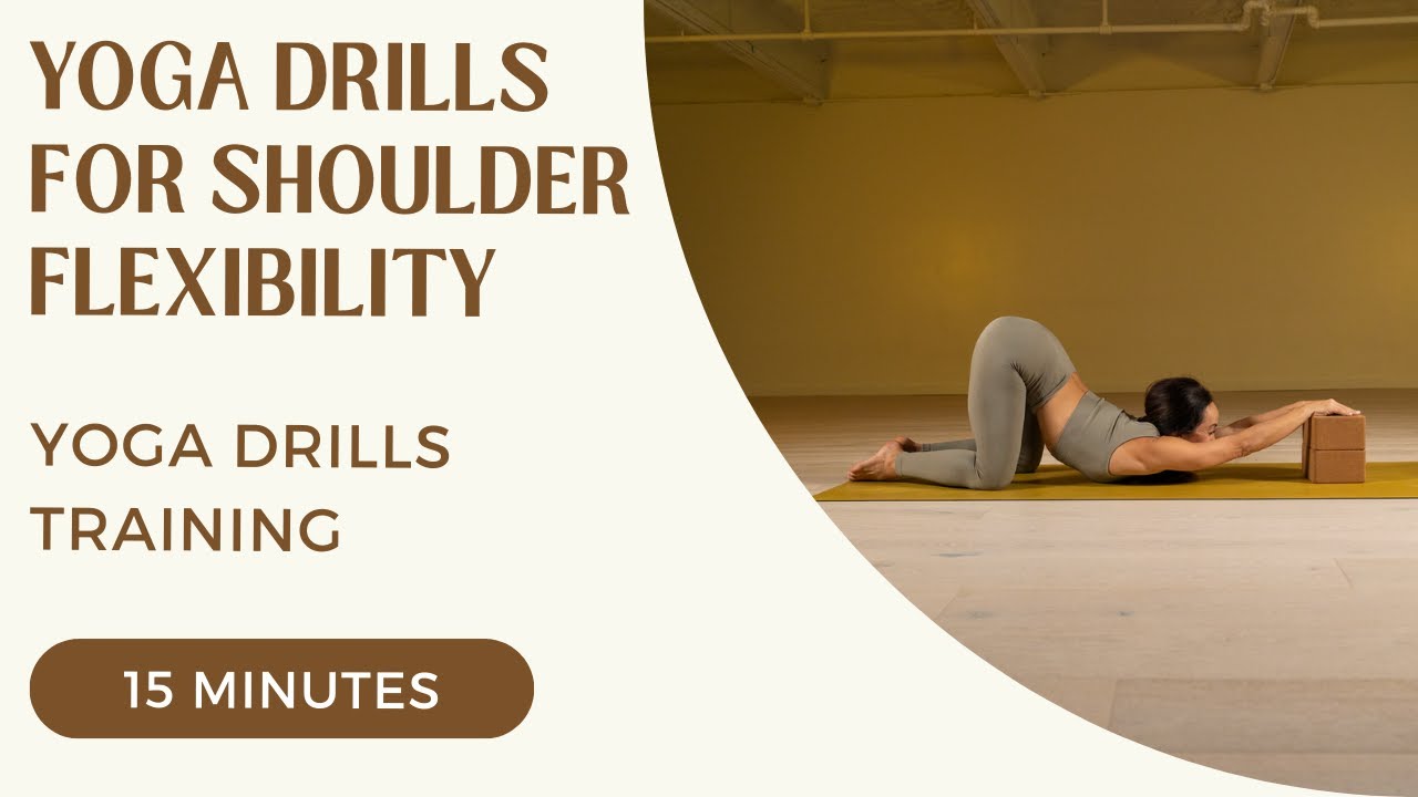 Yoga Drills Training - Yoga Drills for Shoulder Flexibility