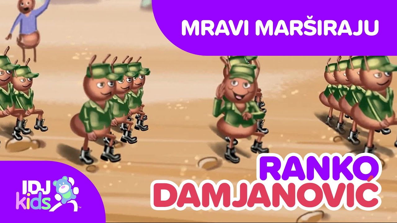 MRAVI MARŠIRAJU // PESME ZA DJECU // @IDJKidsHR & @RankoDamjanovic