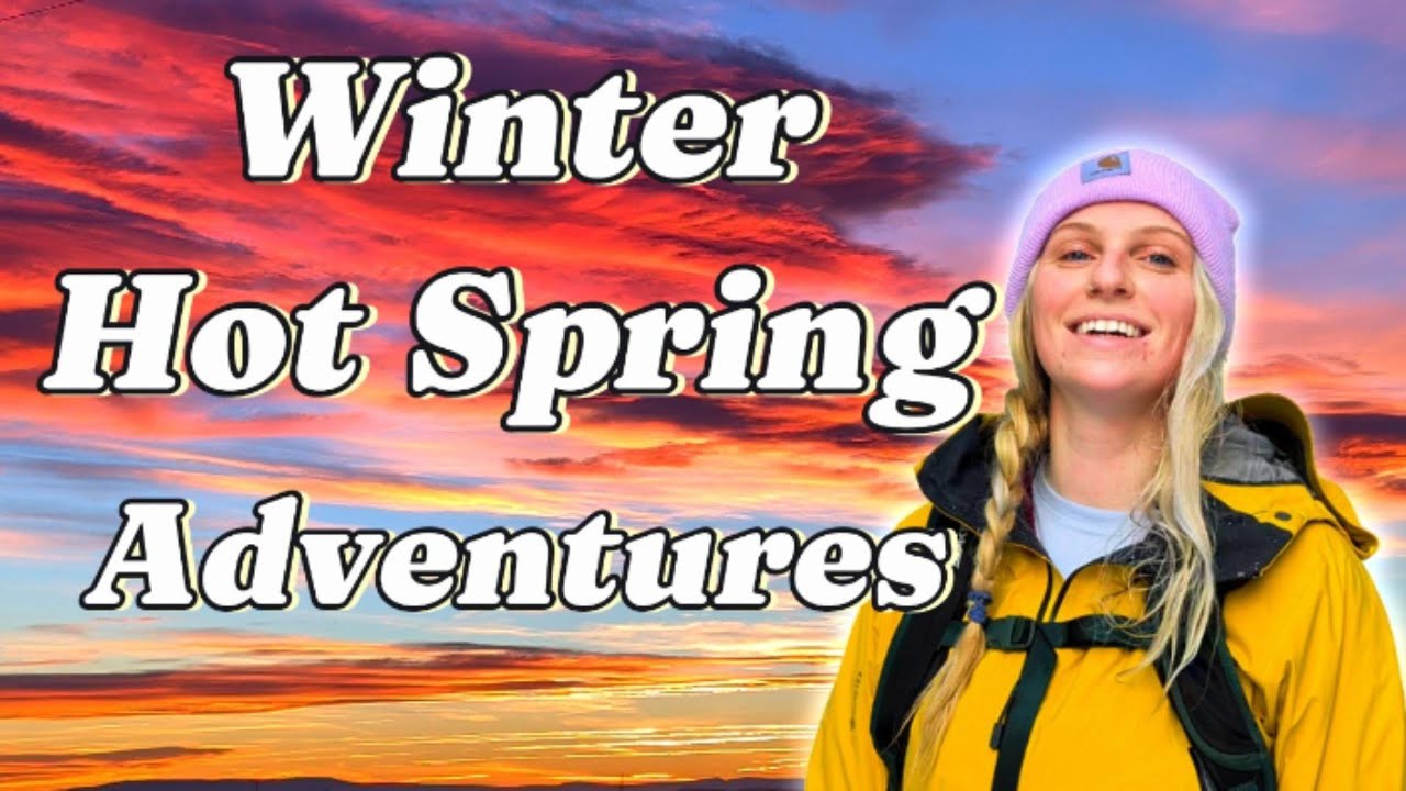 Winter Hiking + Remote Mountain Hot Springs