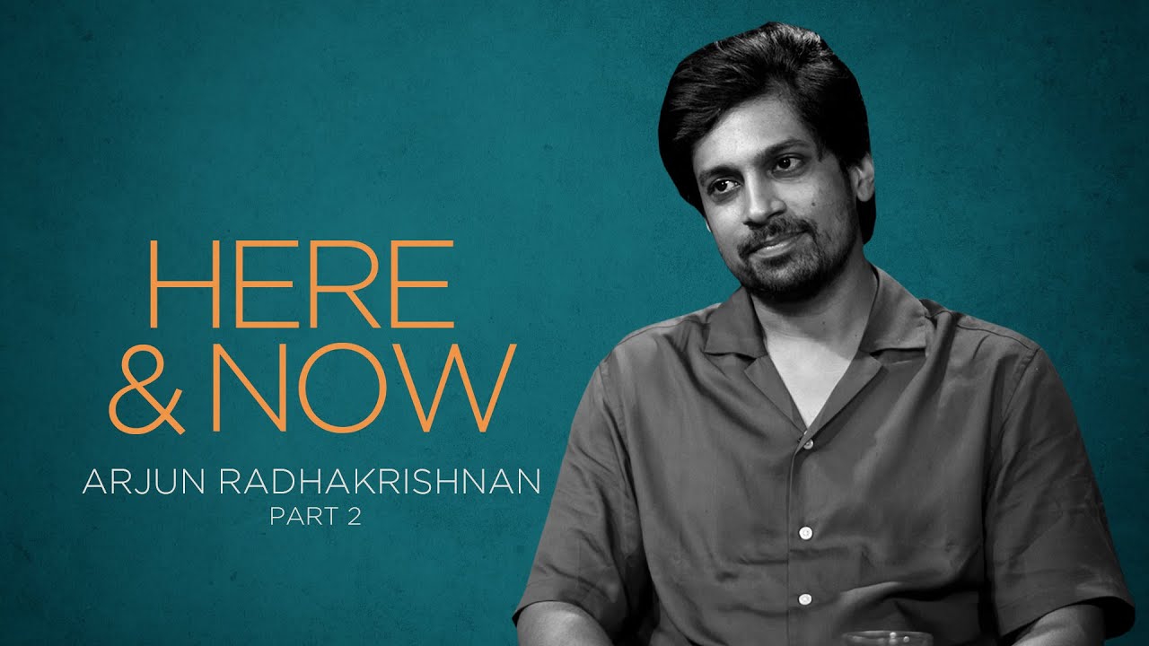 Arjun Radhakrishnan | Here & Now (Part 2) @wonderwallmedia