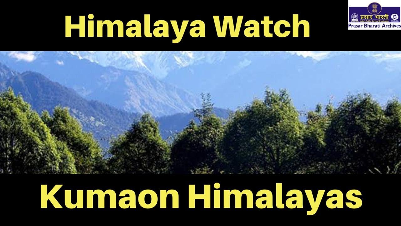 Himalaya Watch | Ep. 7 | The Kumaon Himalayas
