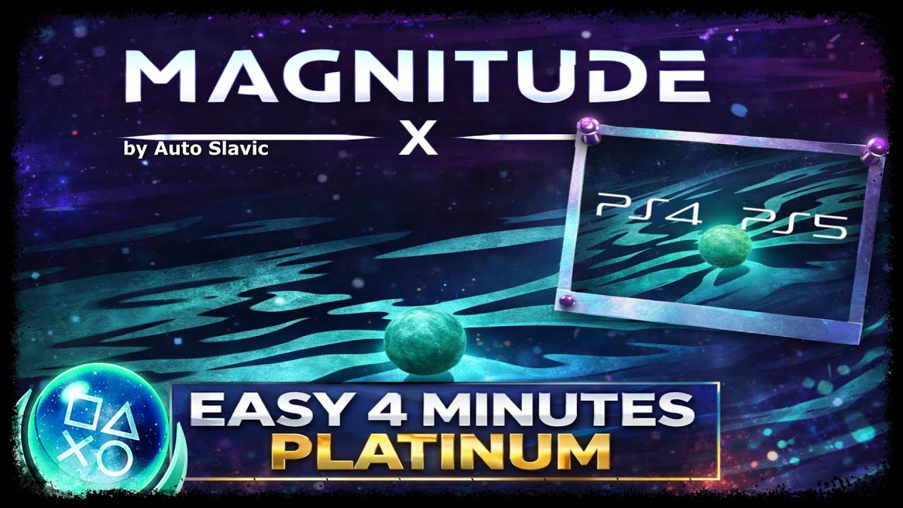 MAGNITUDE: X | New Easy & Fast 4 Minutes Platinum Game | Trophy Guide