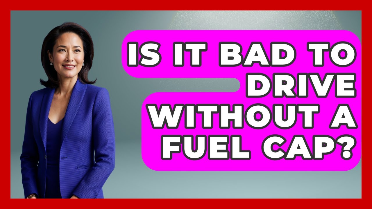 Is It Bad To Drive Without A Fuel Cap? - Big Truck Lovers