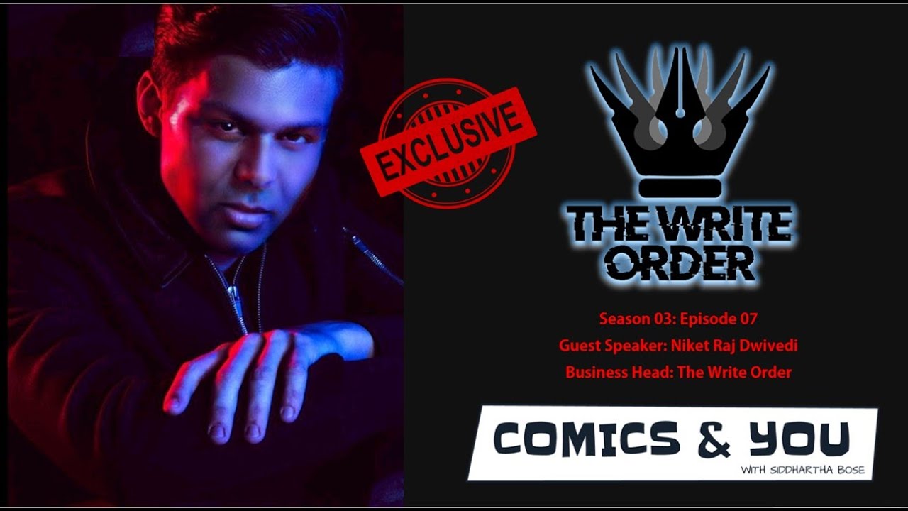 Comics & You Season 03 Episode 07: Guest Speaker: Niket R Dwivedi | Business Head | The Write Order