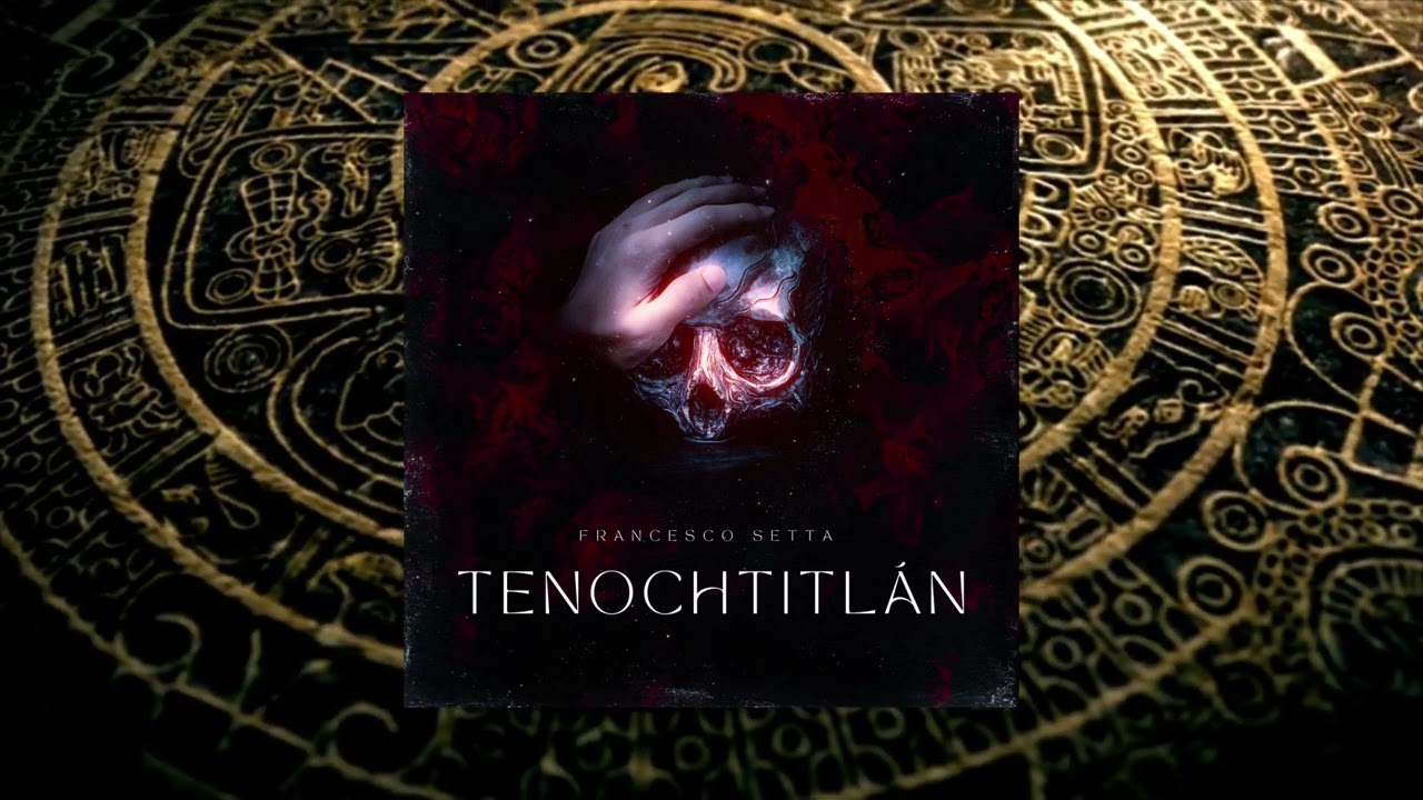 FRANCESCO SETTA - TENOCHTITLÁN