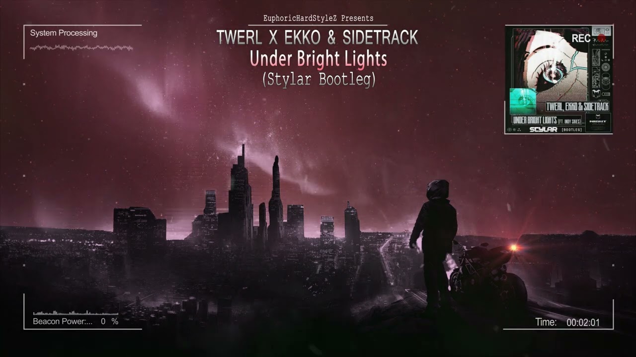 TWERL x Ekko & Sidetrack - Under Bright Lights (Stylar Bootleg) [Free Release]