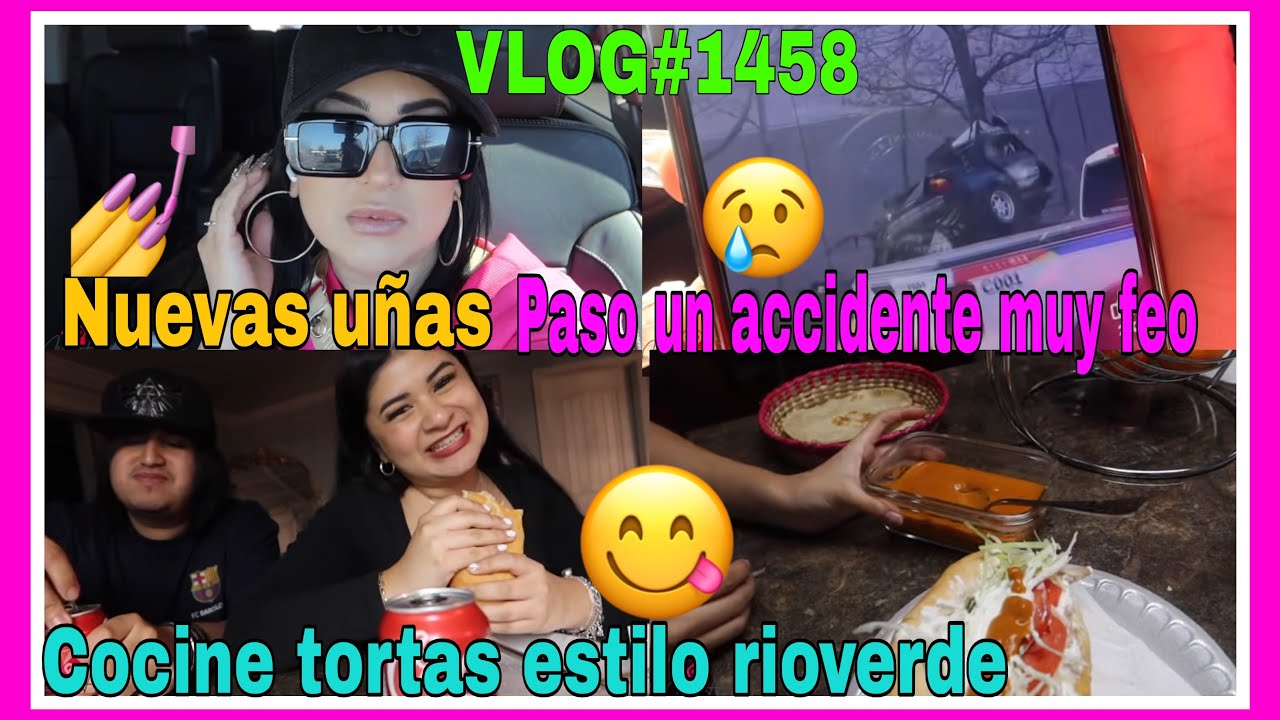 VLOG#1458FUI A PONER MIS U&Ntilde;AS😃COCINE UNAS TORTAS ESTILO RIOVERDE  SLP😋PASO UN ACCIDENTE MUY TRISTE😢