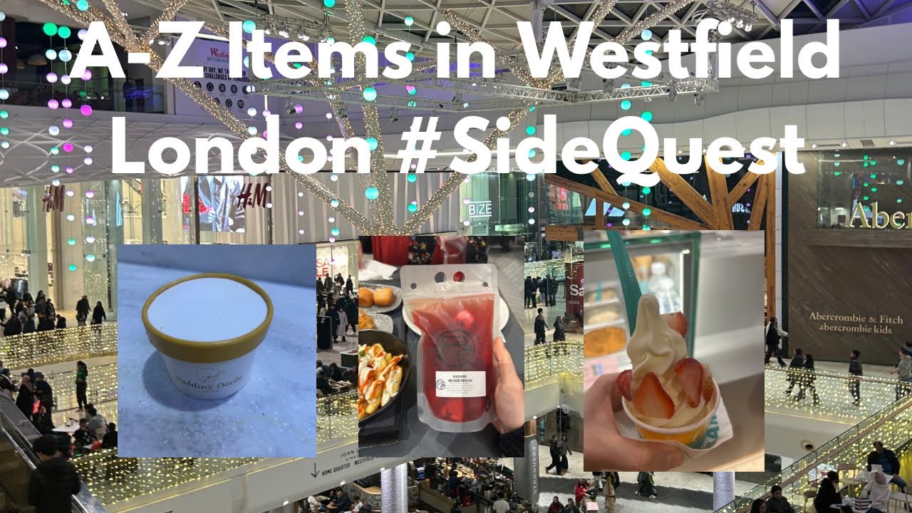 Trying food spots from A-Z in Westfield London Vlog 