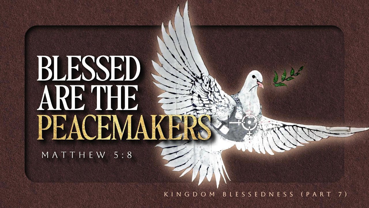 KB07 - Blessed are the Peacemakers PX