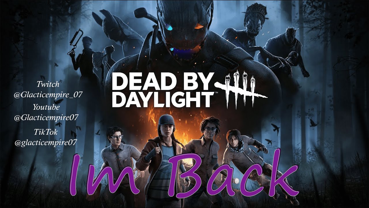 Guess who's back! (To dead by daylight)