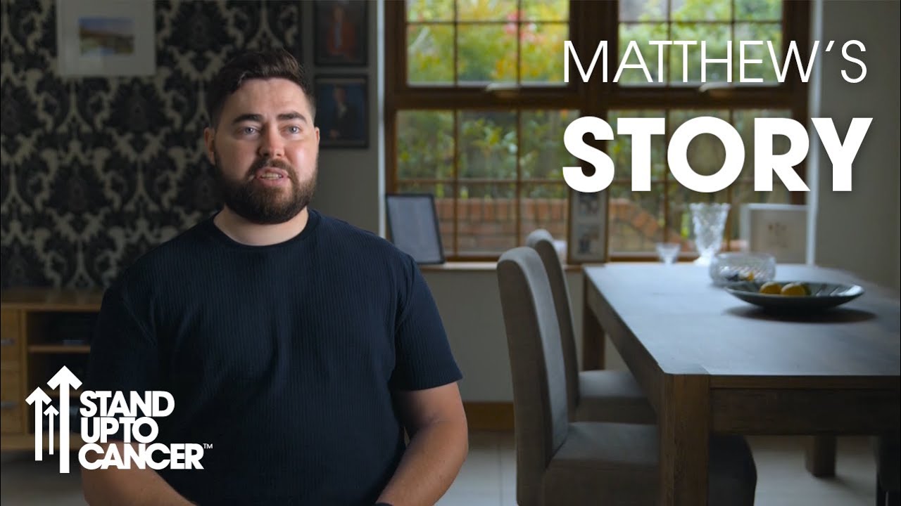 Matthew's Story |  Brain Cancer | Stand Up To Cancer