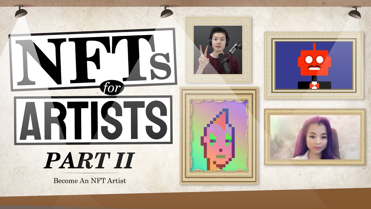 NFTs for Artists: Making Millions with NFTs, Minting NFTs, Challenges, Fees & Advantages