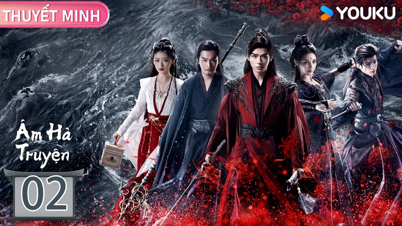 [THUYẾT MINH] &Aacute;M H&Agrave; TRUYỆN - Tập02 | &Aacute;m H&agrave; tranh đoạt, b&iacute; mật giang hồ dậy s&oacute;ng ⚔️🔥 | YOUKU
