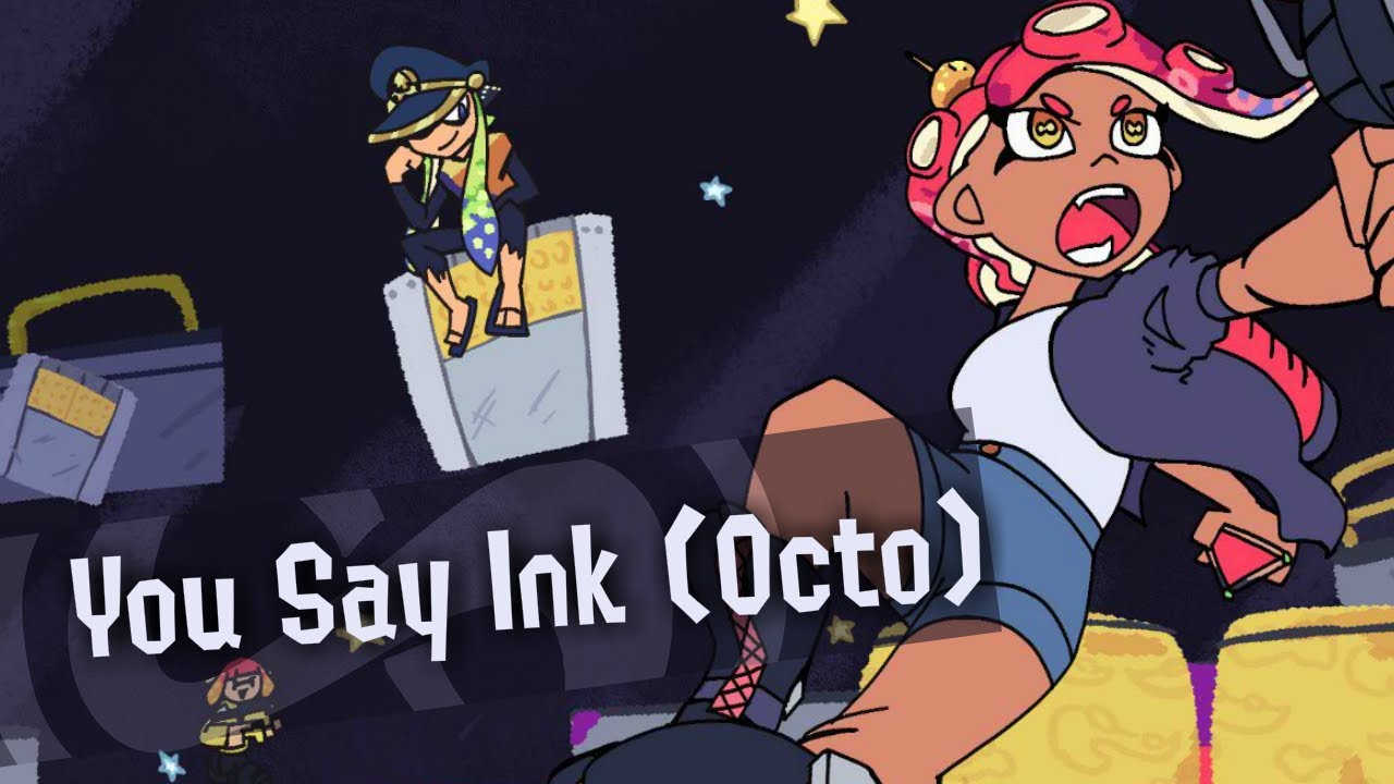 You Say Ink (Octo) - Splatoon Arrangement (Thanks for 8 MILLION VIEWS)