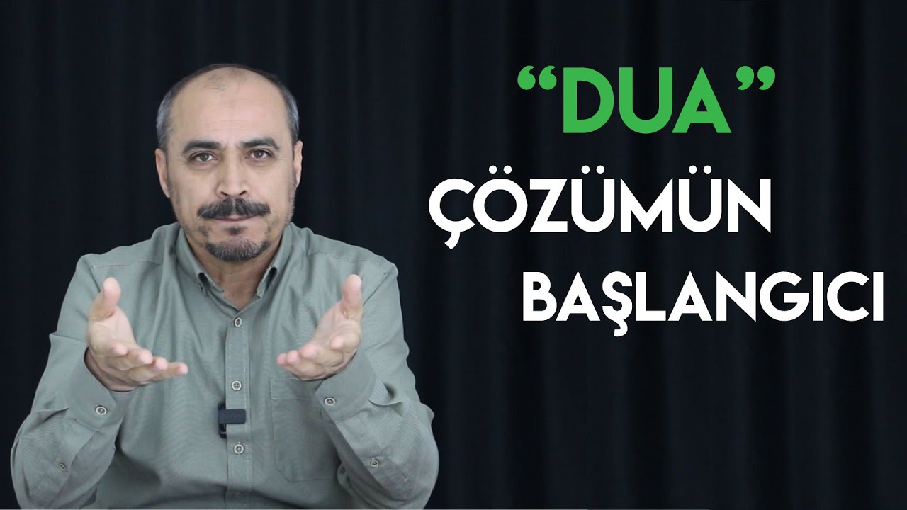 Dua Etmek Bilinçtir, Çözümün Başlangıcıdır! - S. Huca - Ramazan B11