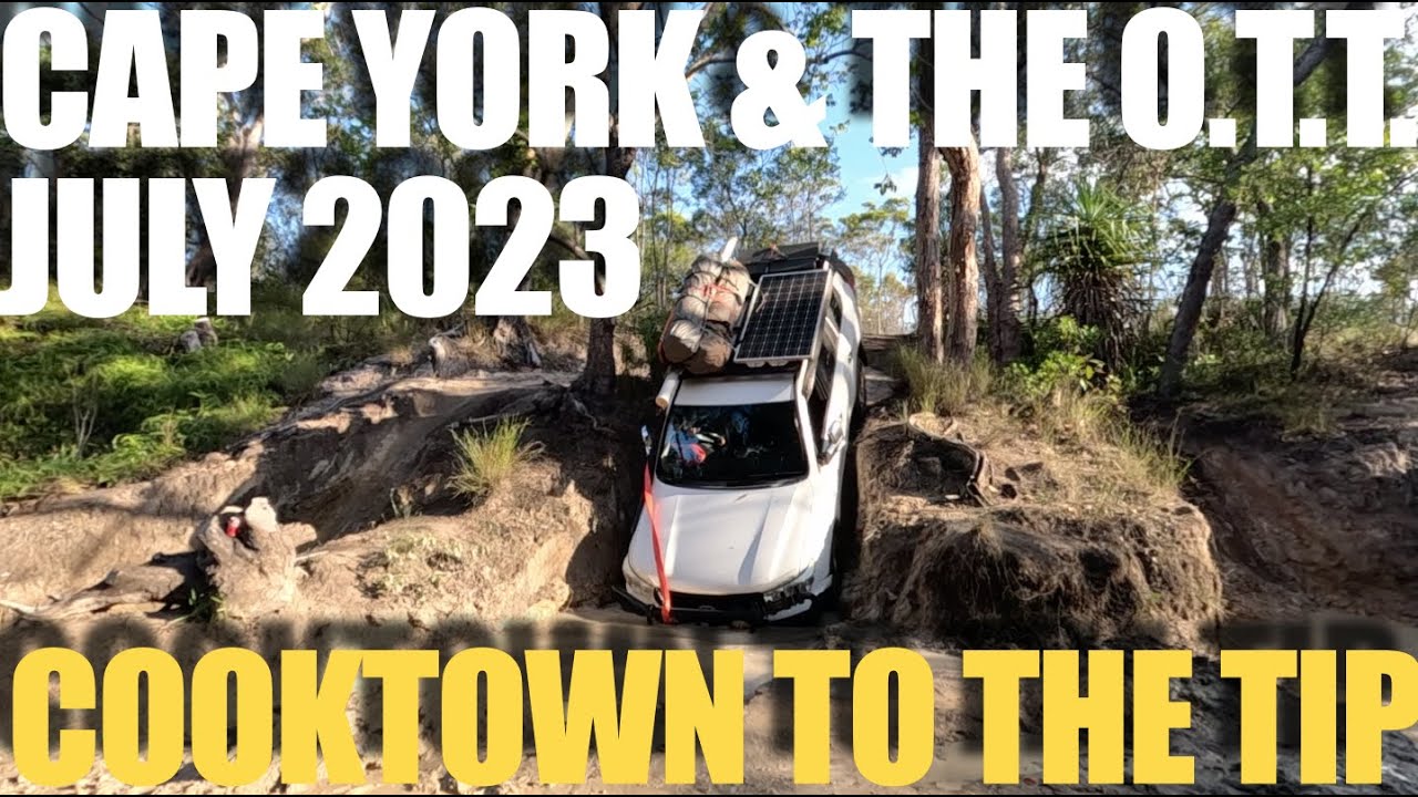 S01E26 - Cape York in 7 days, Cooktown to the Tip via the Old Telegraph Track July 2023