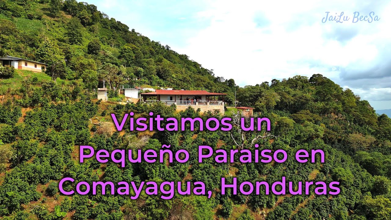 JaiLu . . .por ahí. - Visitamos un pequeño paraiso en Comayagua Honduras