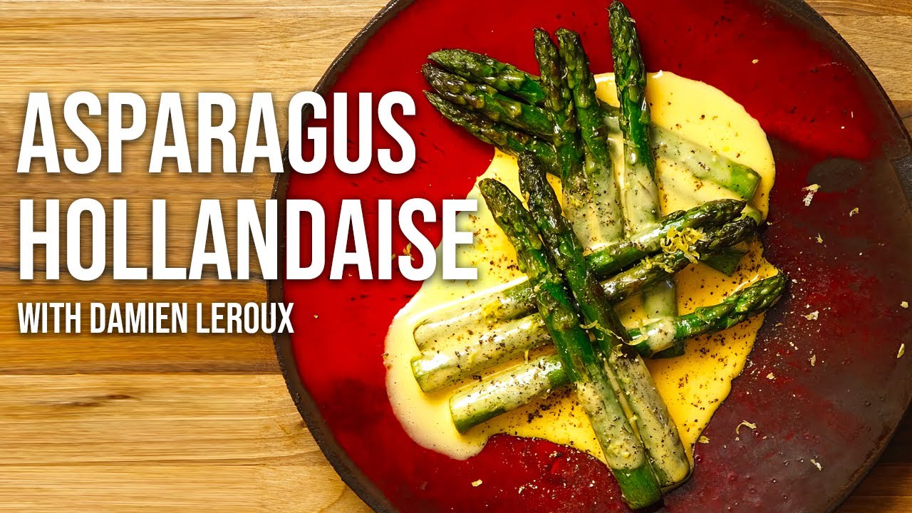 Asparagus Hollandaise with Damien Leroux