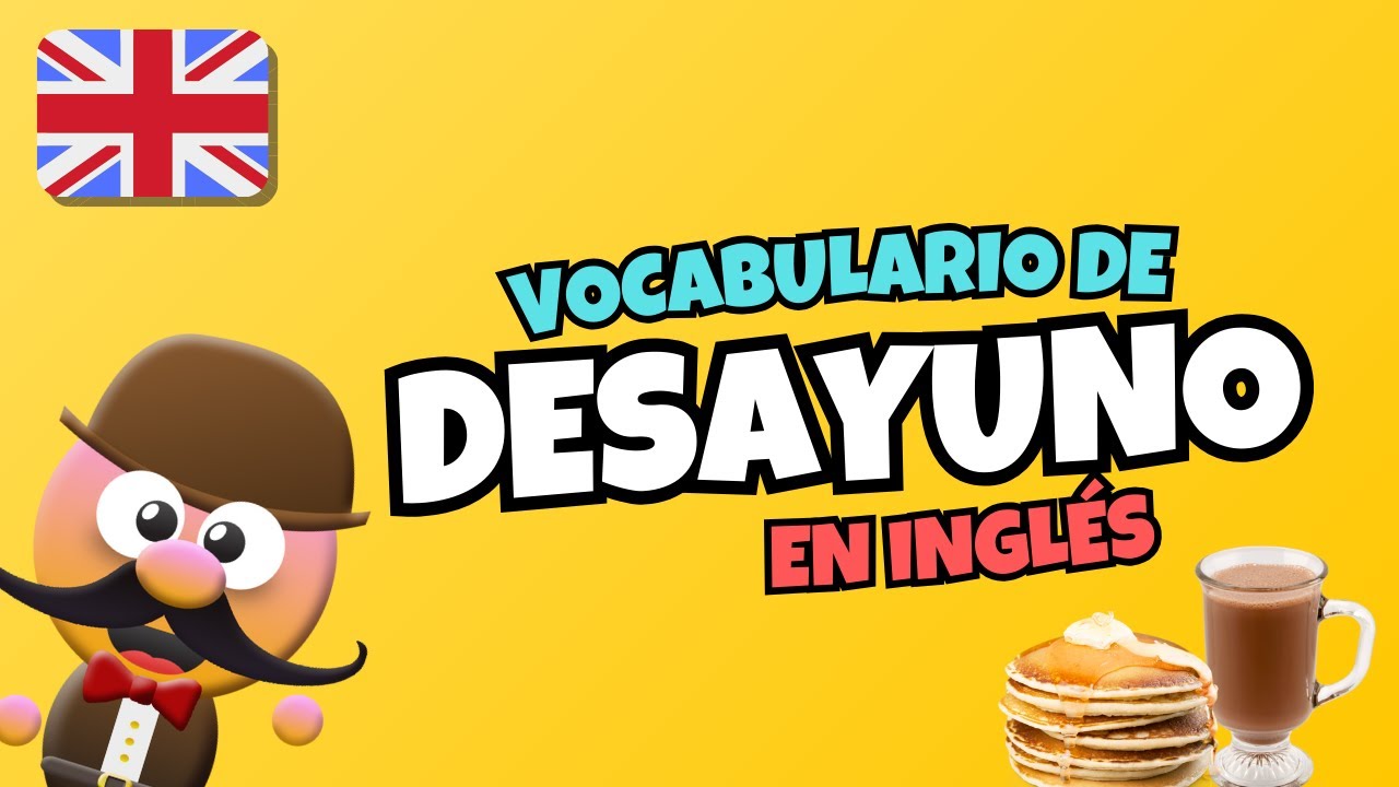 VOCABULARIO DE DESAYUNO EN INGLÉS - INGLÉS PARA NIÑOS CON MR.PEA - ENGLISH FOR KIDS