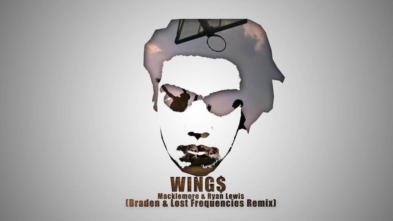 Macklemore x Ryan Lewis - Wings (Braden / Lost Frequencies Remix)