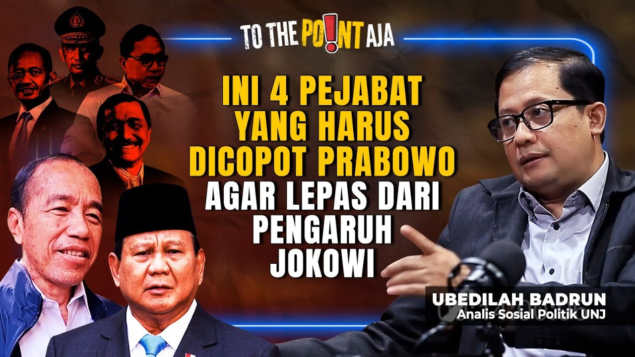 Ubedilah Badrun: 4 Pejabat Harus Dicopot Prabowo agar Lepas dari Jokowi | To The Point Aja