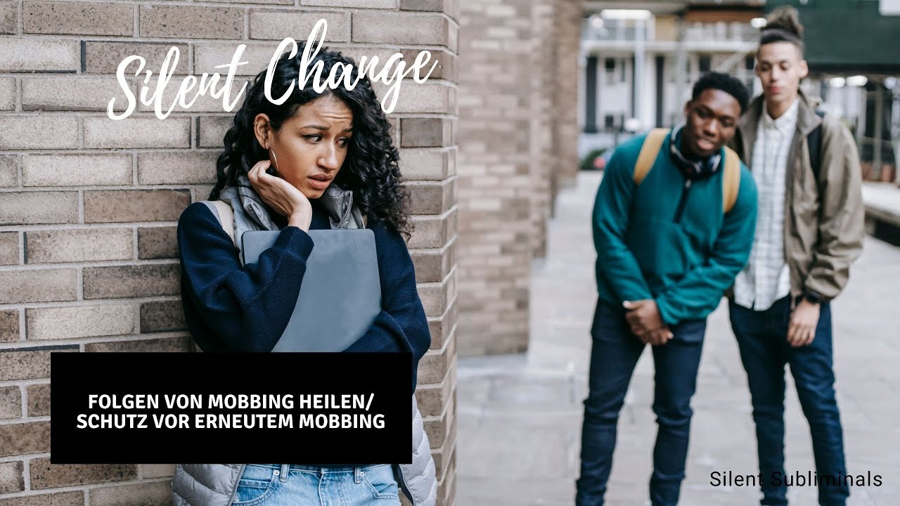 MOBBING TRAUMATA HEILEN- SCHUTZ VOR ERNEUTEM MOBBING- SILENT SUBLIMINAL