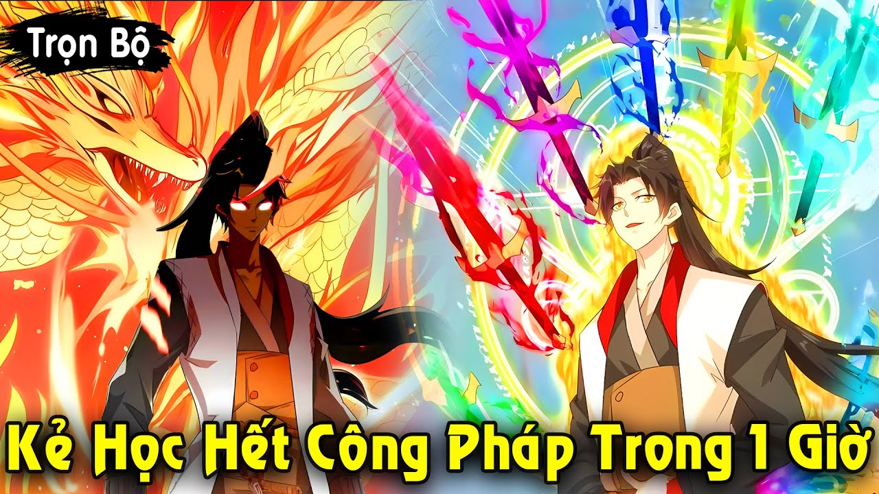 Full Trọn Bộ | Kẻ Học Hết C&ocirc;ng Ph&aacute;p Trong 1 Giờ Trở Th&agrave;nh Thi&ecirc;n T&agrave;i Bậc Nhất | Review Truyện