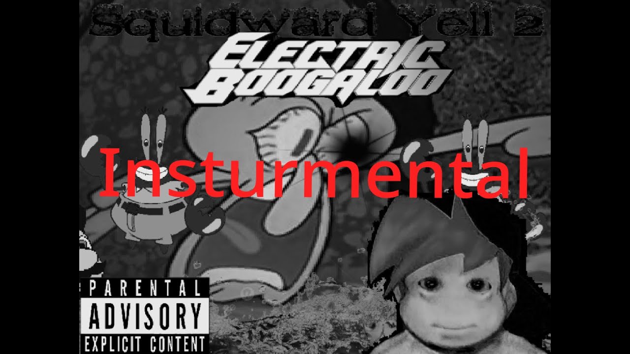 Squidward Yell 2 Remix Insturmental
