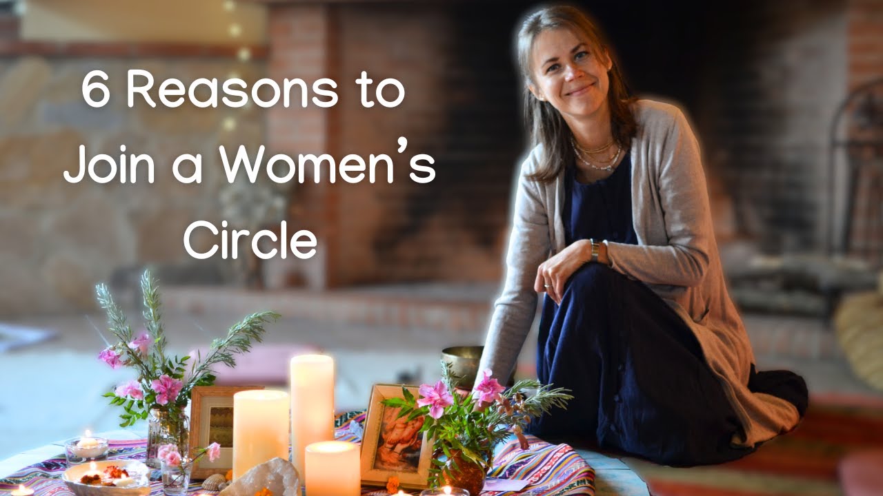 Every Woman Should Join a Women's Circle. Here's why.