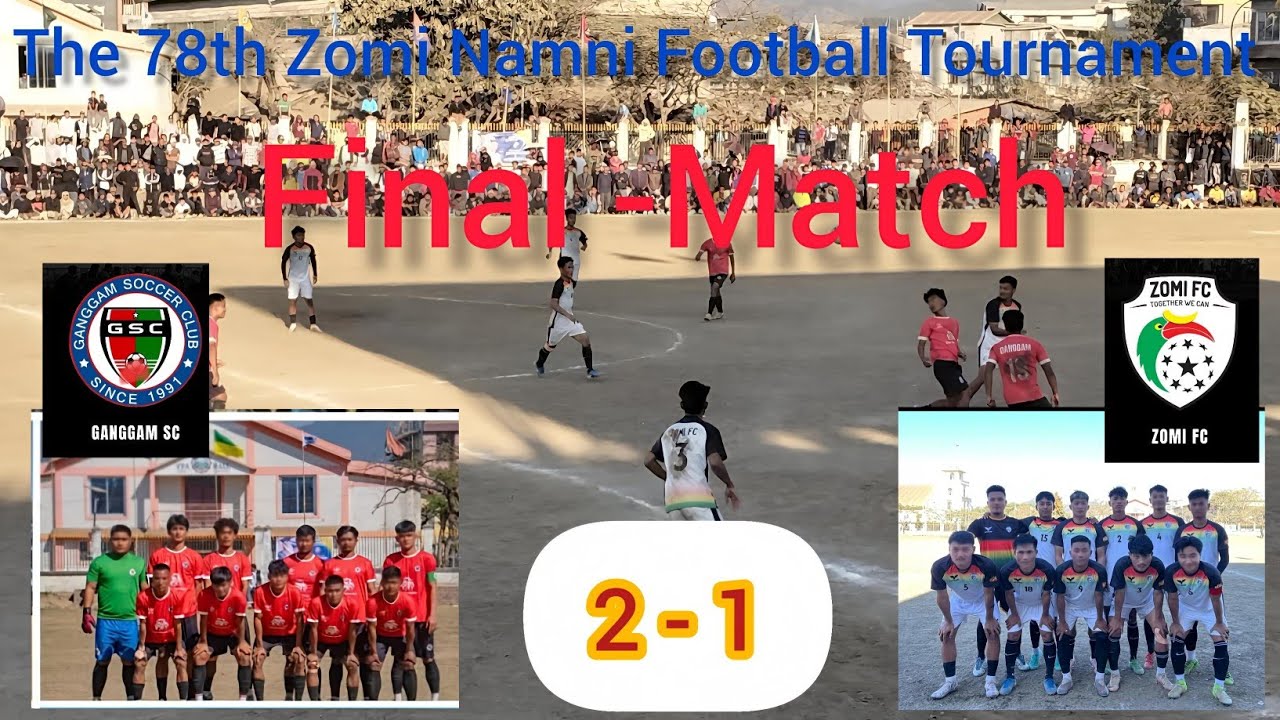 Final Match Ganggam (SC 2 - 1 ) Zomi FC || The 78th Zomi Namni Football Tournament |14 February 2026